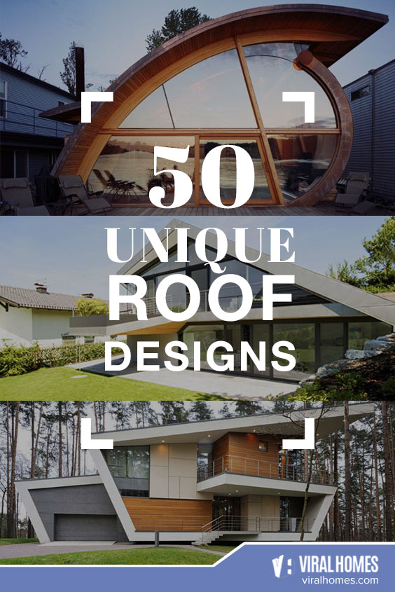 Collection of Unique Roof Designs for your Home