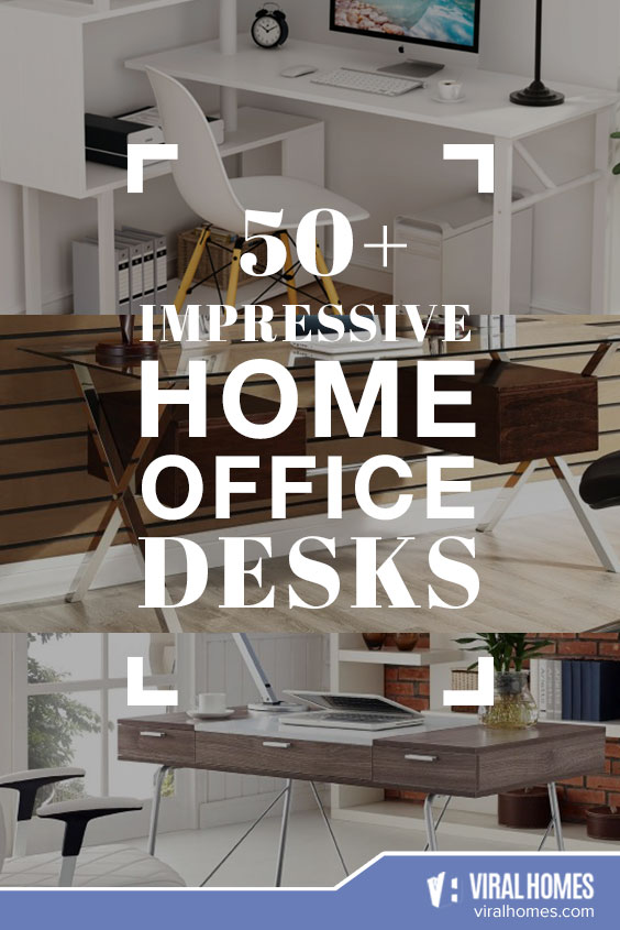 50+ Impressive Home Office Desks for People Working From Home