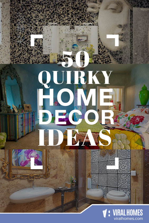 Quirky Home Decors to Liven Up Your Home